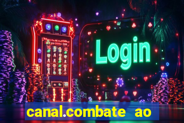 canal.combate ao vivo multicanais